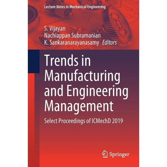Lecture Notes in Mechanical Engineering Trends in Manufacturing and Engineering Management: Select Proceedings of Icmechd 2019, (Paperback)