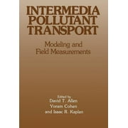 Intermedia Pollutant Transport: Modeling and Field Measurements (Paperback)