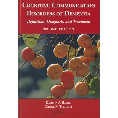 Cognitive-Communication Disorders of Dementia : Definition, Diagnosis, and Treatment