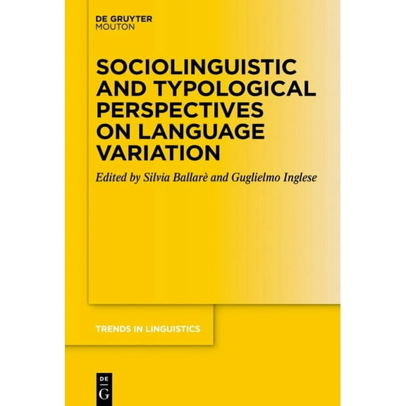 Trends in Linguistics. Studies and Monog Sociolinguistic and Typological Perspectives on Language Variation, Book 374, (Paperback)