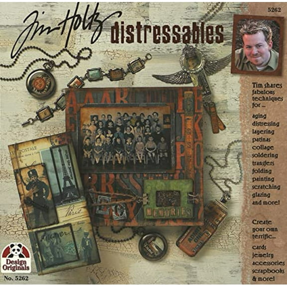 Pre-Owned Tim Holtz Distressables: Tim Shares Fabulous Techniques for Aging, Distressing, Layering, and Patinas..... (Paperback) 1574215728 9781574215724