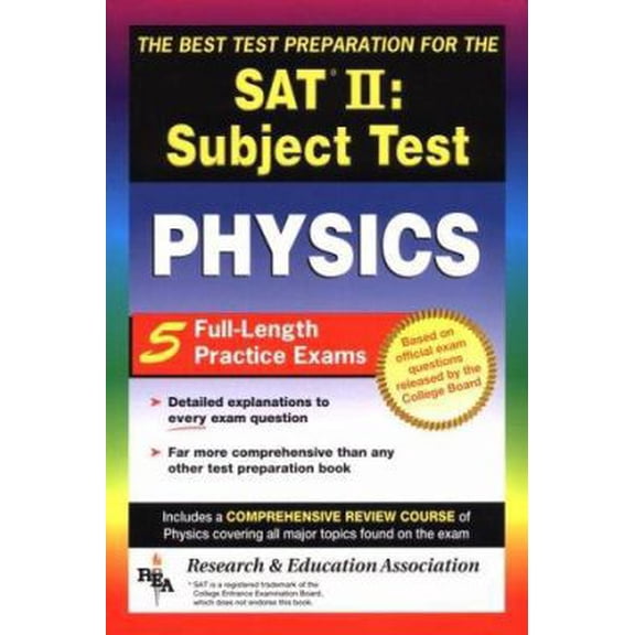 Pre-Owned SAT II: Physics (REA) - The Best Test Prep for the SAT II (SAT PSAT ACT (College Admission) Prep) (Paperback) 0878918701 9780878918706