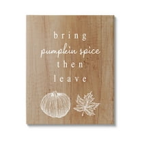 Stupell Industries Bring Pumpkin Spice Then Leave Graphic Art Gallery Wrapped Canvas Print Wall Art, Design by Lil' Rue