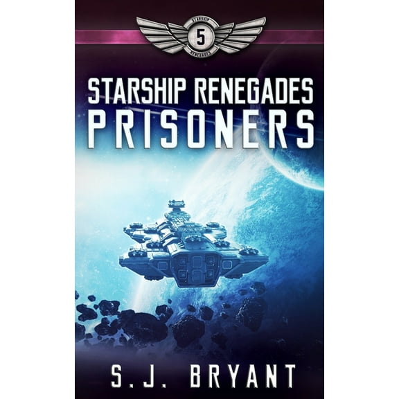 Starship Renegades: Starship Renegades: Prisoners (Paperback)