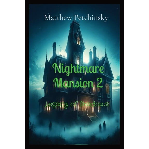 Nightmare Mansion Nightmare Mansion 2: Legacy of Shadows, (Paperback)