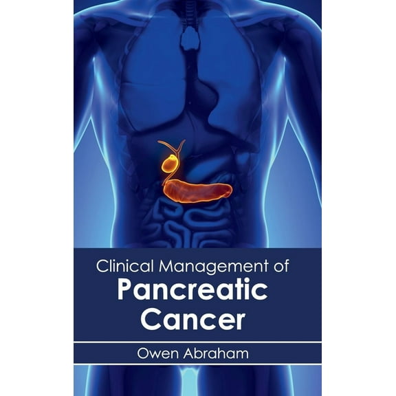 Clinical Management of Pancreatic Cancer, (Hardcover)