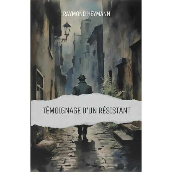 TÃ©moignage d'un RÃ©sistant, (Paperback)