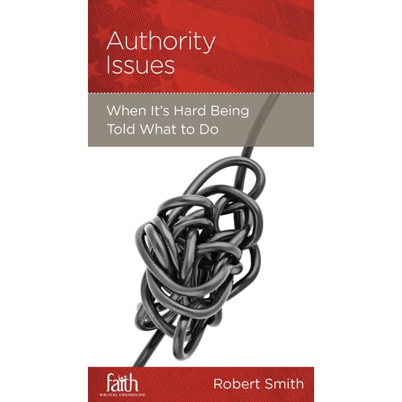 Pre-Owned Authority Issues: When It's Hard Being Told What to Do (Paperback) 1936768399 9781936768394