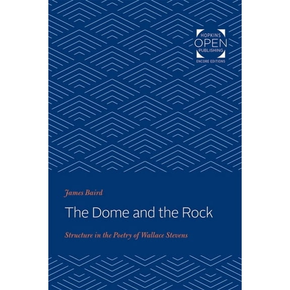 The Dome and the Rock: Structure in the Poetry of Wallace Stevens, (Paperback)