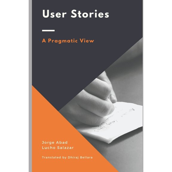 User Stories: A Pragmatic View, (Paperback)