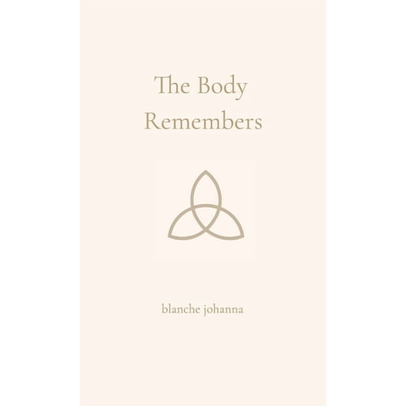 The Body Remembers: A Soft Return to the Light Within, (Hardcover)