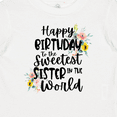 thumbnail image 4 of Inktastic Happy Birthday to the Sweetest Sister in the World Girls Baby T-Shirt, 4 of 5