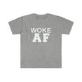 thumbnail image 1 of Woke AF Unisex T-shirt S-3XL Unisex Conscious Consciousness Blackness, 1 of 2