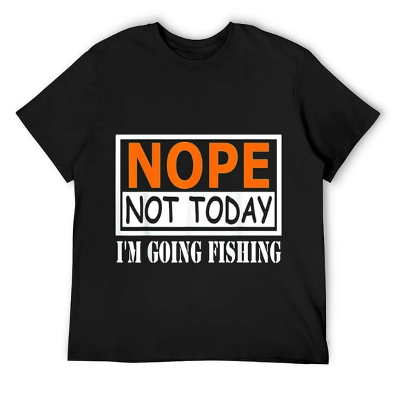 Mens Funny Nope Not Today I'm Going Fishing Quotes T-Shirt Black