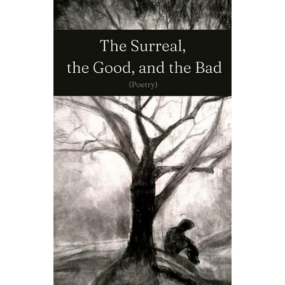 The Surreal, the Good, and the Bad, (Paperback)