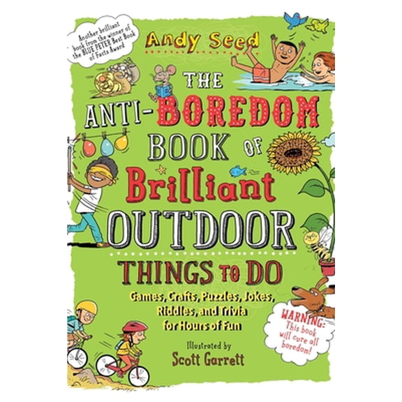 Pre-Owned The Anti-Boredom Book of Brilliant Outdoor Things to Do: Games, Crafts, Puzzles, Jokes, Riddles, and Trivia for Hours of Fun (Paperback) 1510754830 9781510754836