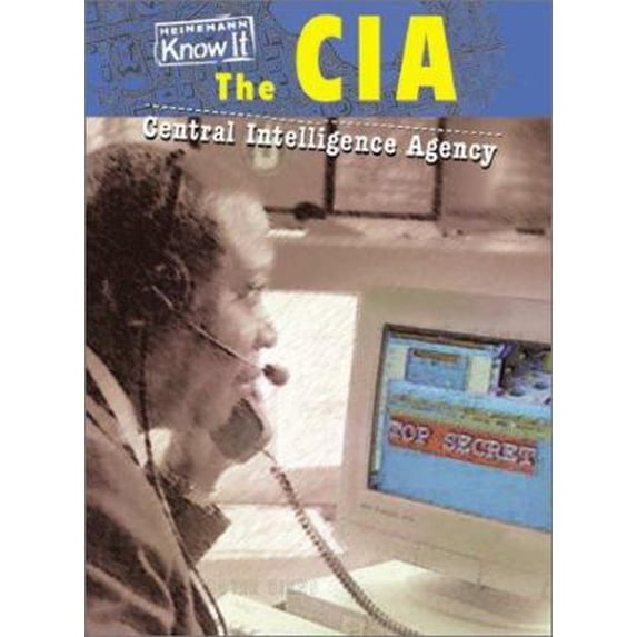 Pre-Owned The CIA: Central Intelligence Agency (Heinemann Know It: Government Agencies) (Paperback) 1588109801 9781588109804