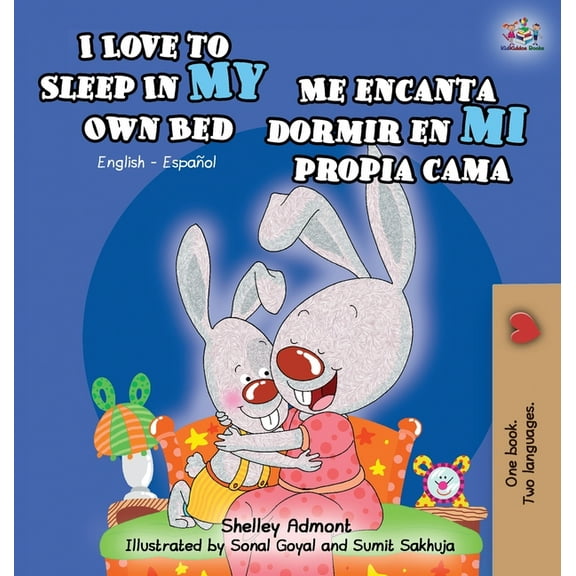 English Spanish Bilingual Collection I Love to Sleep in My Own Bed Me encanta dormir en mi propia cama: English Spanish Bilingual Edition, (Hardcover)