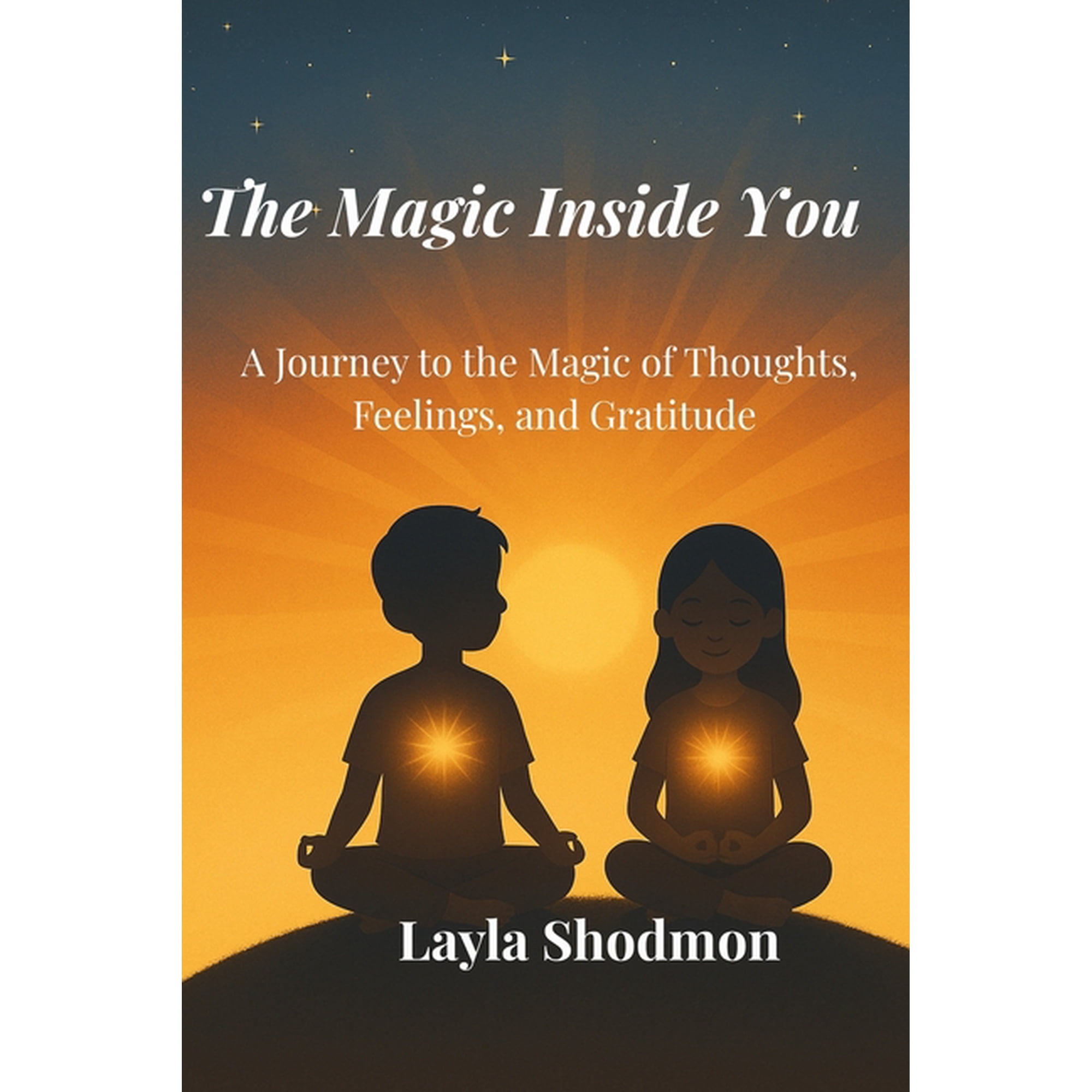 The Magic Inside You: A Journey to the Magic of Thoughts Feelings and Gratitude (Paperback)