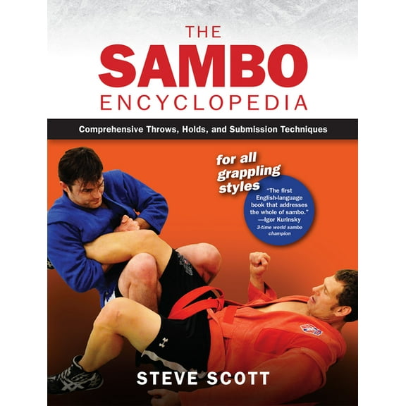 The Sambo Encyclopedia: Comprehensive Throws, Holds, and Submission Techniques for All Grappling Styles, (Paperback)