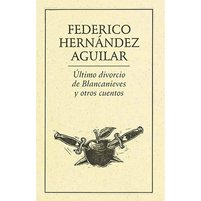 Último divorcio de Blanca Nieves y otros cuentos Ediciones del Ermitaño 9789685473439