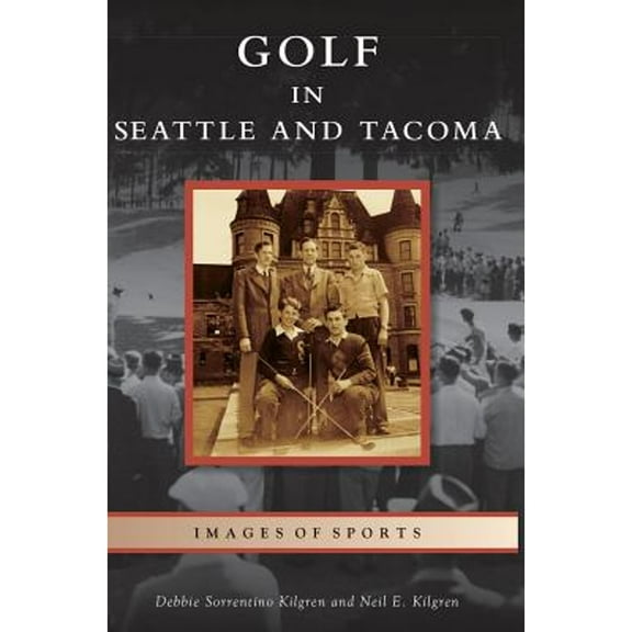 Golf in Seattle and Tacoma (Hardcover)