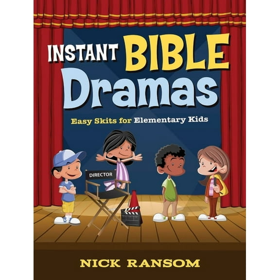Instant Bible Dramas: Easy Skits for Elementary Kids, (Paperback)