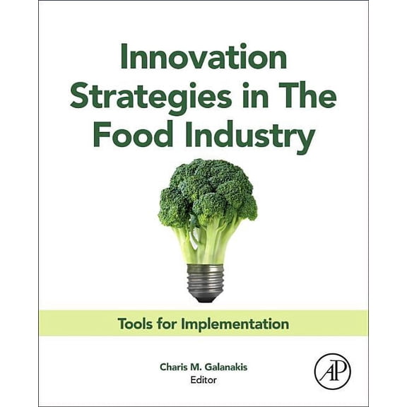 Innovation Strategies in the Food Industry: Tools for Implementation, (Paperback)