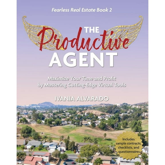 Fearless Real Estate The Productive Agent: Maximize Your Time and Profit by Using Cutting-Edge Virtual Tools, Book 2, (Paperback)