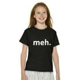 thumbnail image 3 of Meh Careless Sarcastic Satire Funny Crewneck T Shirts Boy Girl Teen Brisco Brands L, 3 of 6