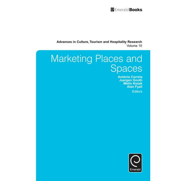 Advances in Culture, Tourism and Hospita Marketing Places and Spaces, Book 10, (Hardcover)