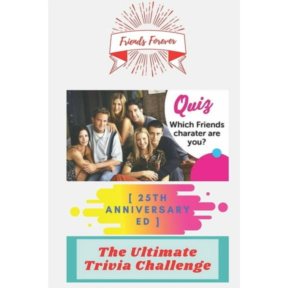 Friends Forever [25th Anniversary Ed]: The Ultimate Trivia Challenge