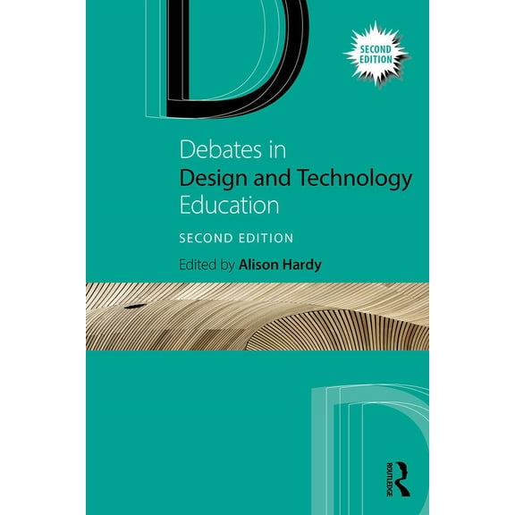 Debates in Subject Teaching Debates in Design and Technology Education, (Paperback)
