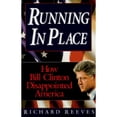 thumbnail image 1 of Running in Place : How Bill Clinton Disappointed America (Paperback), 1 of 1