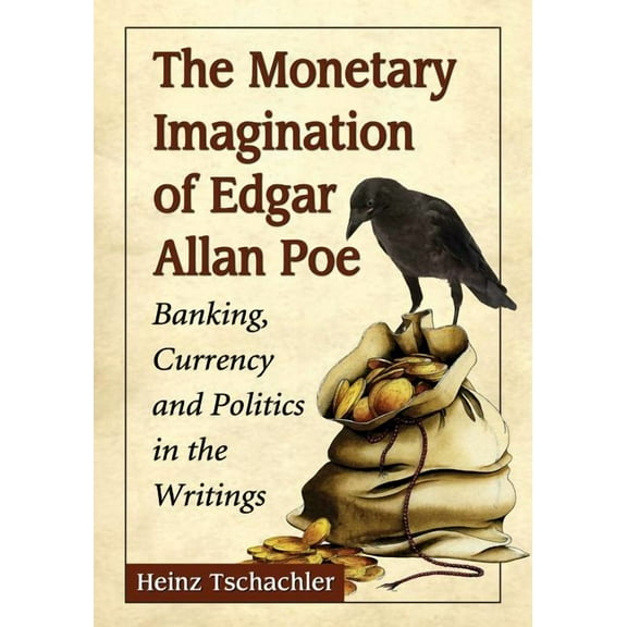 The Monetary Imagination of Edgar Allan Poe (Paperback)
