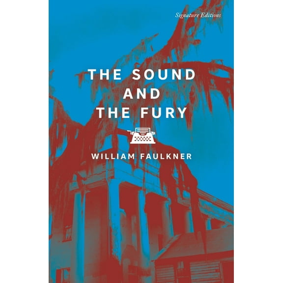 Signature Editions The Sound and the Fury, (Paperback)