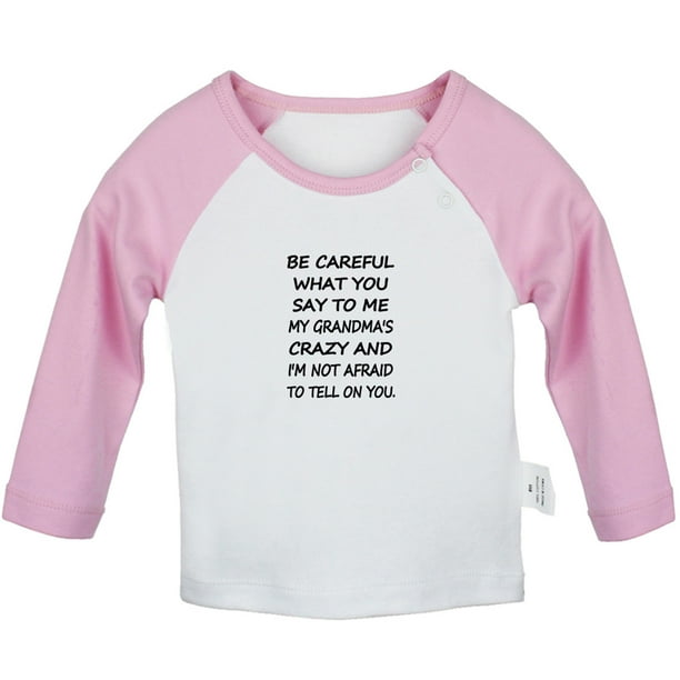 iDzn My Grandma s Crazy And I m Not Afraid To Tell On You Funny T