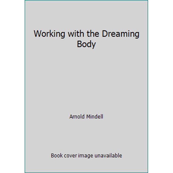 Pre-Owned Working with the Dreaming Body (Paperback) 0140191429 9780140191424