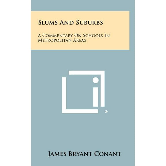 Slums And Suburbs: A Commentary On Schools In Metropolitan Areas, (Hardcover)