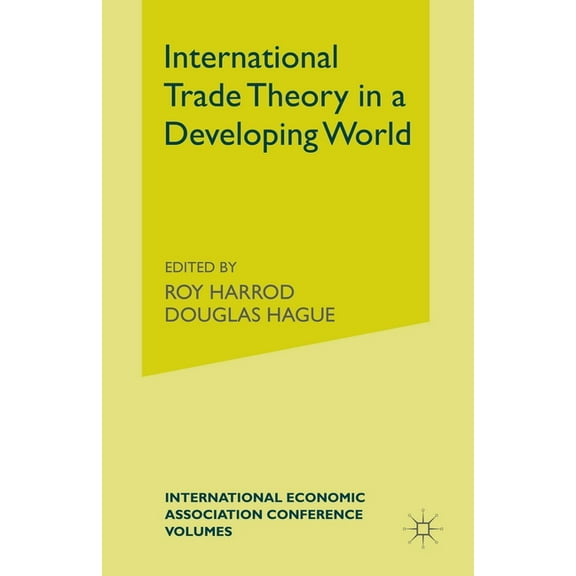 International Economic Association International Trade Theory in a Developing World, (Paperback)