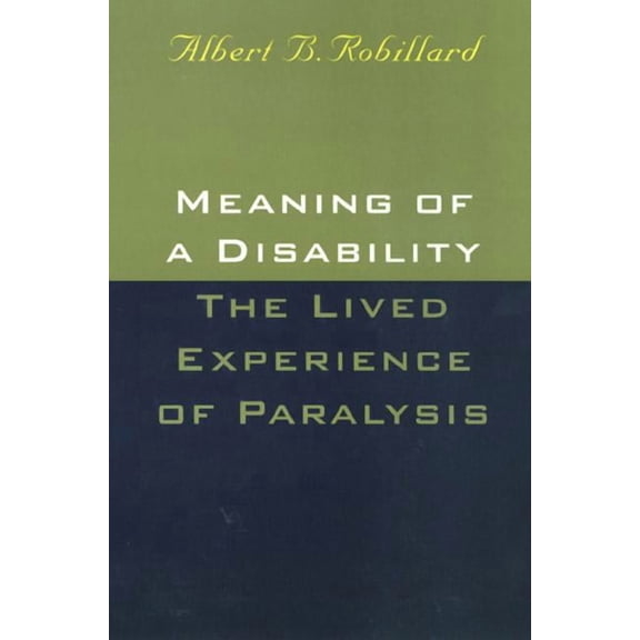 Meaning Of A Disability: The Lived Experience of Paralysis (Hardcover)