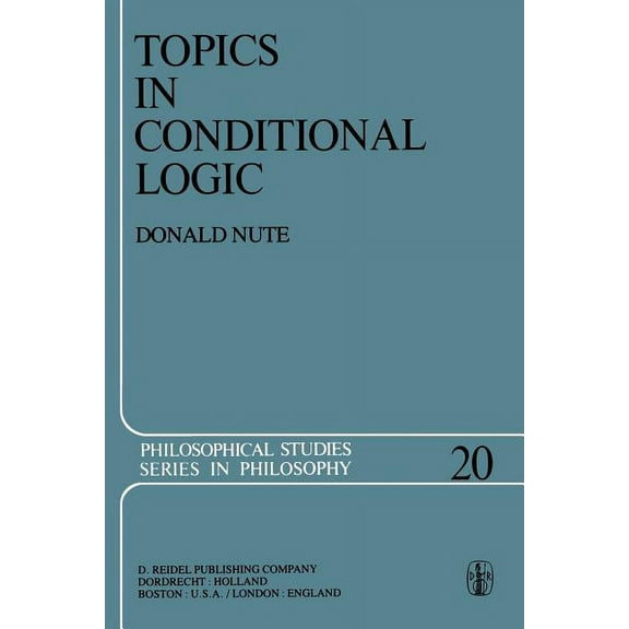 Philosophical Studies Topics in Conditional Logic, Book 20, (Paperback)