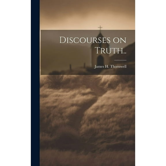 Discourses on Truth.. (Hardcover)