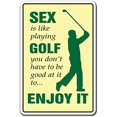 thumbnail image 1 of SignMission 8" X 12" Plastic Sign, Sex is Like Playing Golf, 1 of 5