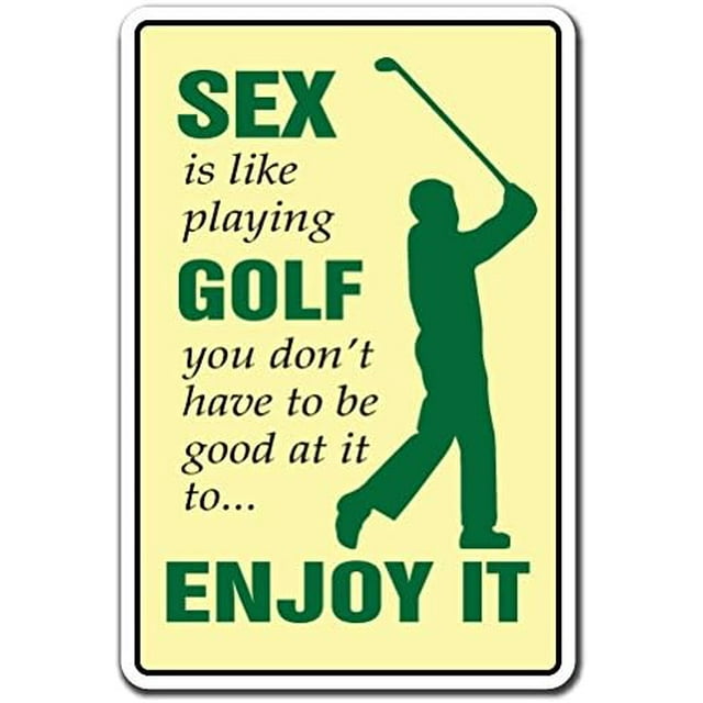 SignMission 8" X 12" Plastic Sign, Sex is Like Playing Golf