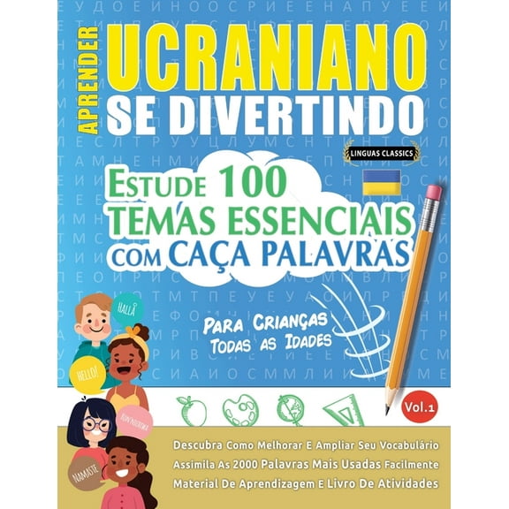 Aprender Ucraniano Se Divertindo! - Para CrianÃ§as: Todas as Idades - Estude 100 Temas Essenciais Com CaÃ§a Palavras - Vol, (Paperback)