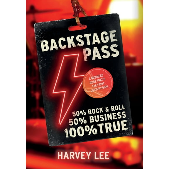 Backstage Pass: A Business Book That's Far From Conventional, (Hardcover)