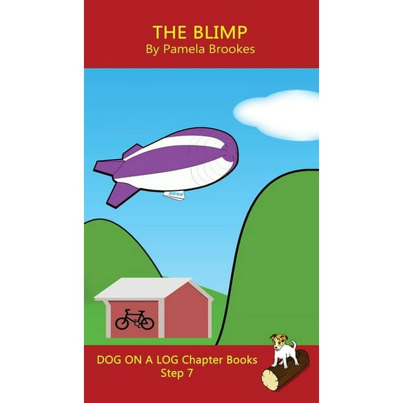 Dog on a Log Chapter Book Collection The Blimp Chapter Book: Sound-Out Phonics Books Help Developing Readers, including Students with Dyslexia, Learn to Read, Book 32, (Hardcover)