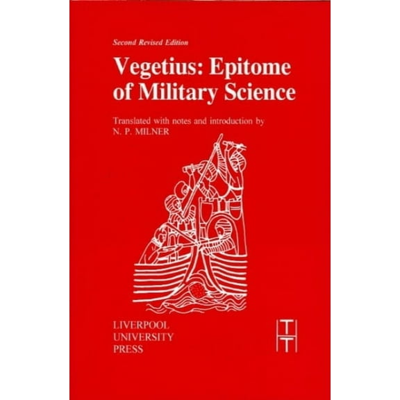 Translated Texts for Historians Vegetius: Epitome of Military Science, Book 16, (Paperback)