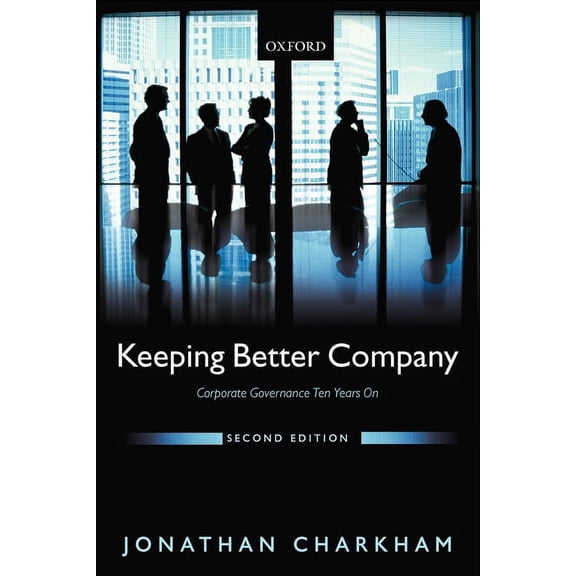 Keeping Better Company: Corporate Governance Ten Years on, (Paperback)